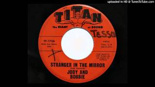 Video thumbnail of "Jody And Bobbie - Stranger In The Mirror (Titan 1736)"