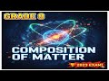 Grade 8 GENERAL SCIENCE UNIT 2 COMPOSITION OF MATTER Full Unit 2 CRUSH The 2023 Ministry Exam 