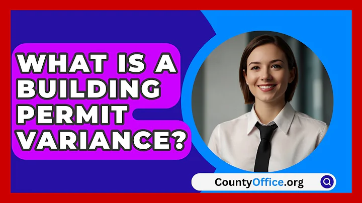 What Is A Building Permit Variance? - CountyOffice.org