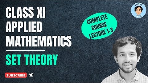 SETS Lecture 1-3 CBSE CLASS XI APPLIED MATHS COMPLETE COURSE | Vigyan Bharat | Nikhil Raghav