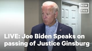 Joe Biden Speaks After Passing of Justice Ruth Bader Ginsburg | LIVE | NowThis
