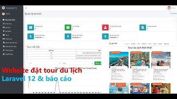 Demo Chi Tiết Source Code Website Quản Lý Đặt Tour Du Lịch Laravel 12 & Báo Cáo Đồ Án