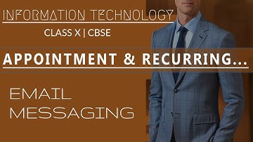 Appointment methods, Recurring type and Categories | EMAIL MESSAGING | Class X CBSE | IT 402
