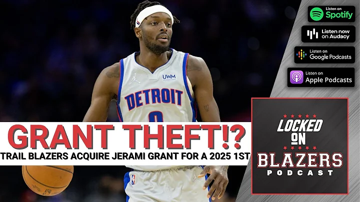 Trail Blazers Trade For Jerami Grant and OG Anunoby Could Be Next | Locked On Blazers - DayDayNews