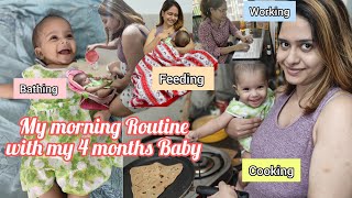 How I manage my 4 months baby | Morning routine of a working mom