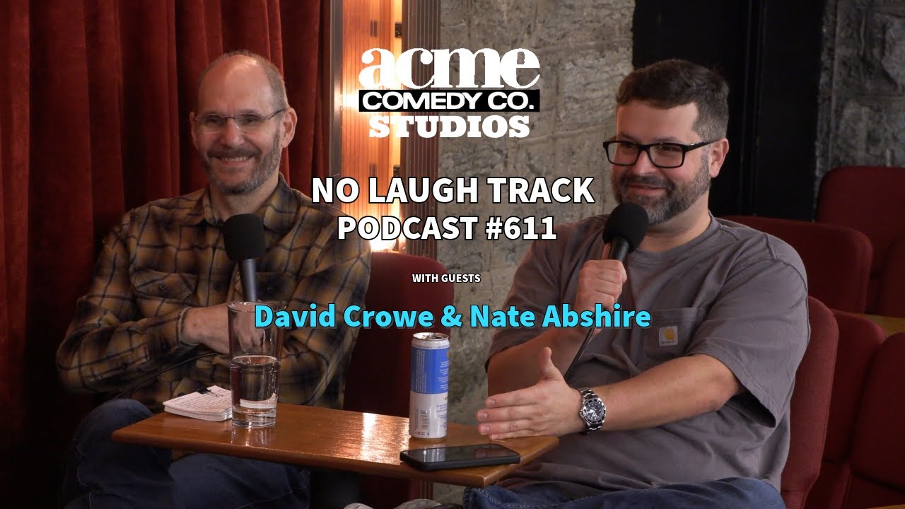 EP611 with Nate Abshire and David Crowe | No Laugh Track Podcast