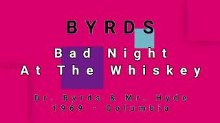 BYRDS-Bad Night At The Whiskey (vinyl)