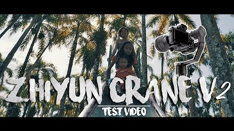 Zhiyun Crane V2 test / Sony A7Sii + 28mm f2.0