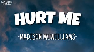 Madison McWilliams - Hurt Me (Lyrics)