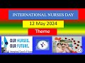 INTERNATIONAL NURSES DAY   12 May 2024   Theme