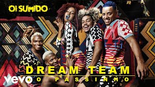 Dream Team do Passinho - Oi Sumido (Áudio)