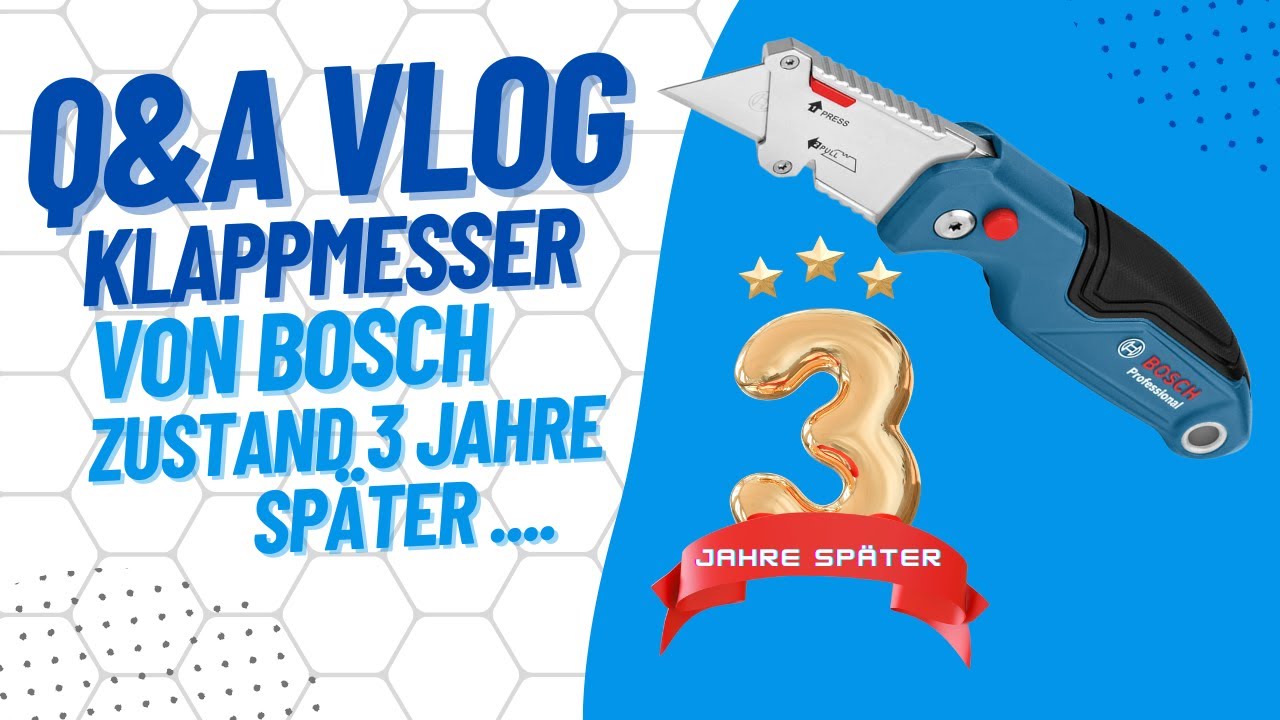 - Vlog: nach Q&A Klappmesser YouTube 3 Bosch Jahren