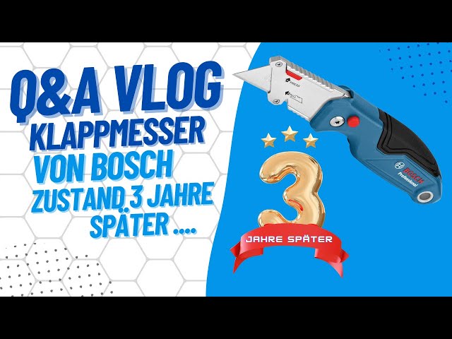 - Vlog: Q&A Bosch Klappmesser Jahren 3 nach YouTube