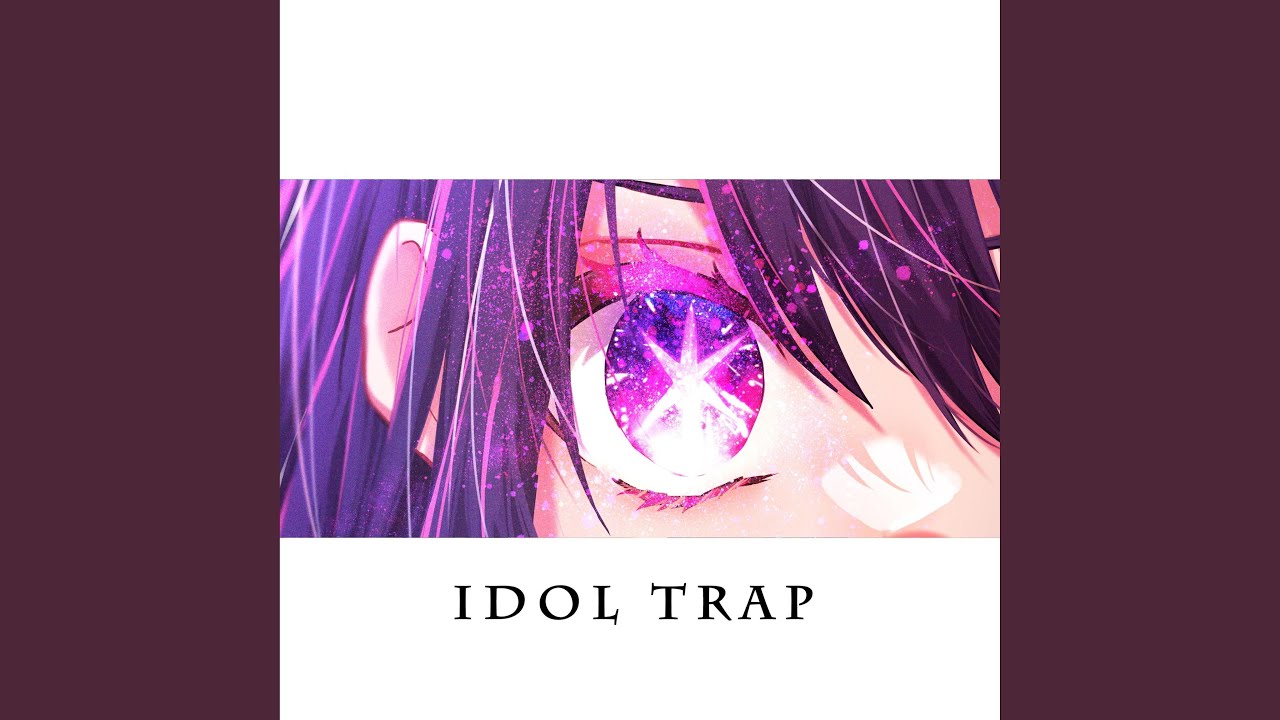 Watch Idol Trap on YouTube Watch Idol Trap on YouTube