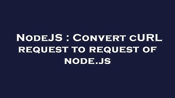 NodeJS : Convert cURL request to request of node.js
