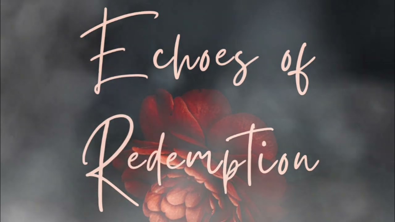 Echos of Redemption - DXLXREM (Made with 