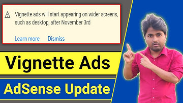 Vignette Ads AdSense | Vignette Ads Will Start Appearing on Wider Screens, Such As Desktop |