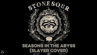 STONE SOUR - SEASONS IN THE ABYSS (SLAYER COVER)