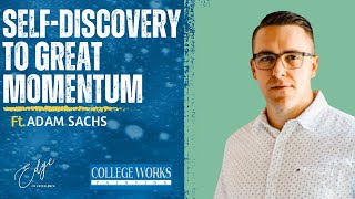 SelfDiscovery Towards Great Momentum | interview with Adam Sachs | The Edge of Excellence Podcast