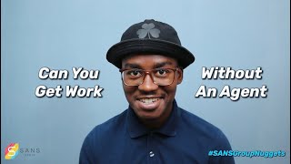 Can You Get Work Without An Agent? | Tips for Actors