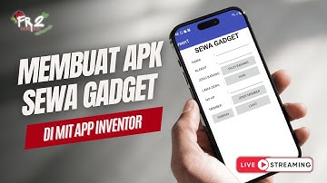MEMBUAT APK SEWA GADGET DI MIT APP INVENTOR