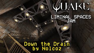 Quake Liminal Spaces Jam: Cart 4 - Down the Drain