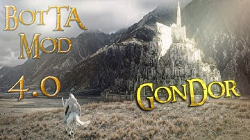 [4K] BOTTA Mod 4.0 | Gondor Faction Showcase!