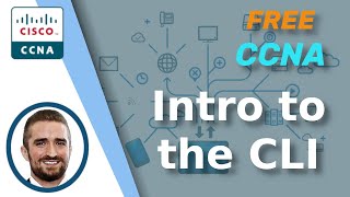 Free CCNA | Intro to the CLI | Day 4 | CCNA 200301 Complete Course