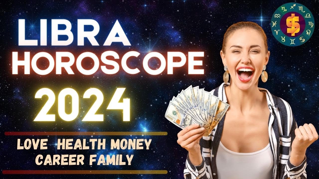 Libra Horoscope 2024 Annual Yearly Forecast Predictions Libra 2024