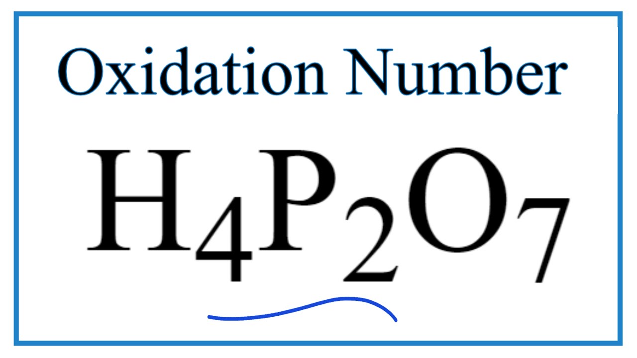 How to find the Oxidation Number for P in the H4P2O7 ion     Pyrophosphoric acid ion