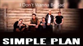 Simple Plan - I Don&#39;t Wanna Be Sad