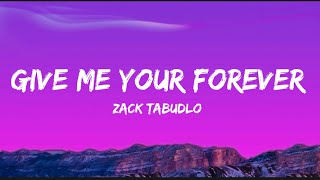 Give me your forever - Zack Tabudlo || Lyrics