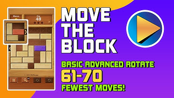 Move The Block Basic Advanced Rotate Levels 51 to 70 Walkthrough [100% Perfect!]