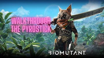 Biomutant | Walkthrough | The Pyrostick