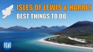 Best Things to do on the Isles of Lewis & Harris | Outer Hebrides, Scotland