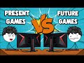 Present Games VS Future Games