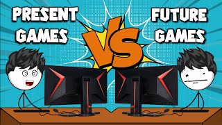 Present Games VS Future Games