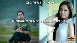 THAWAIDI CHATKHARE LYRICS SONG BY KANGLEIPAK 