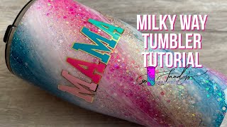 Milky Way Tumbler Tutorial | You Got This!