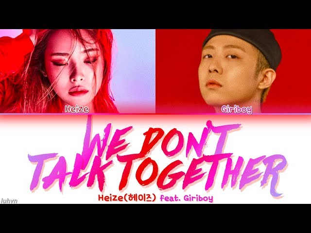 Heize - ‘We don't talk together (Feat. Giriboy)(Prod. SUGA)’ LYRICS [HAN|ROM|ENG COLOR CODED] 가사 class=