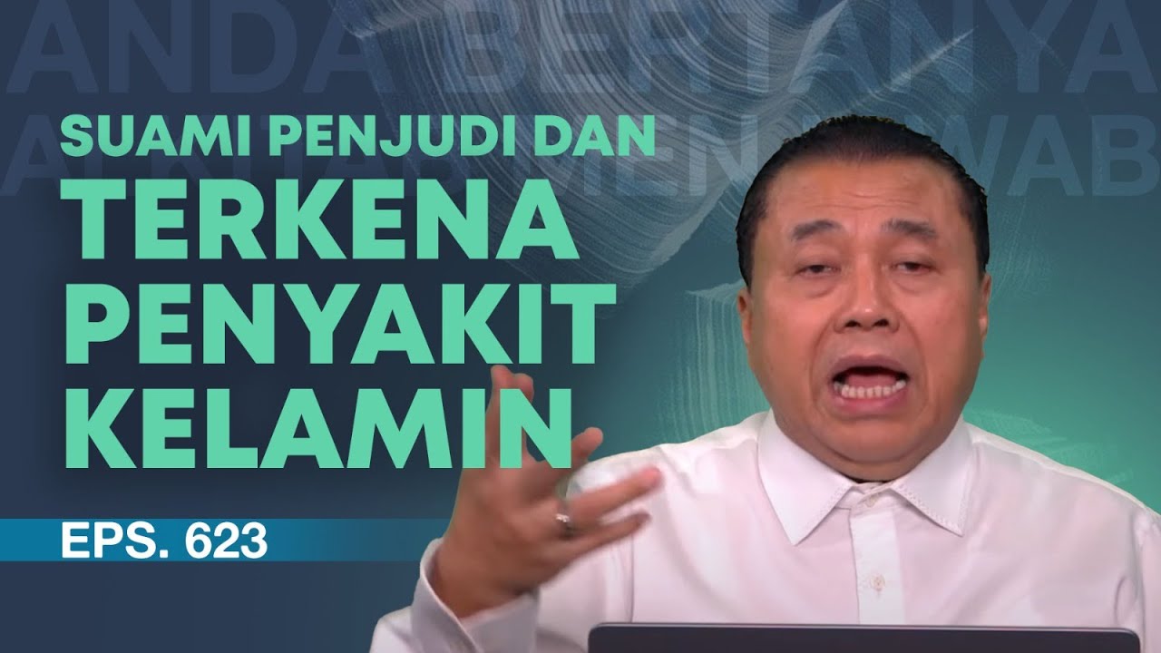 SUAMI SAYA PENJUDI DAN TERKENA PENYAKIT KELAMIN, BAGAIMANA? | ABAM (623) | Pdt. Dr. Erastus Sabdono