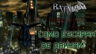 arkham city como escapar de arkham