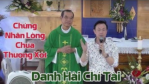 Danh hài Chí Tài được Chúa chữa lành bệnh lên làm chứng Lòng Chúa Xót Thương Tại Giáo Điểm Tin Mừng