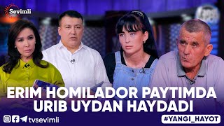 YANGI HAYOT - ERIM HOMILADOR PAYTIMDA URIB UYDAN HAYDADI