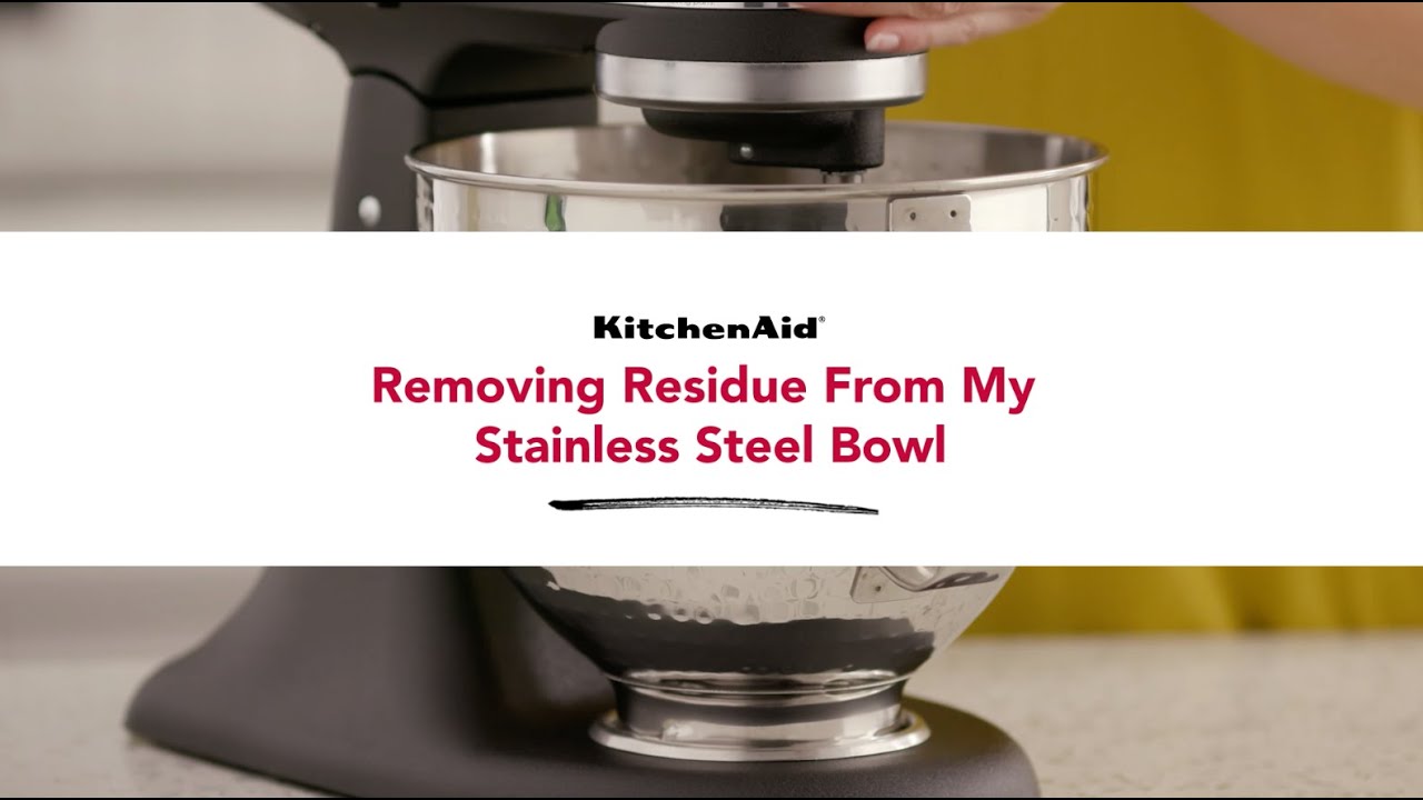 How to: Remove Residue From my KitchenAid Stainless Bowl 