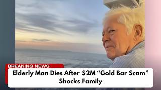 Full WARNING: NEW Gold Bar Scam Steals $2M From old Man – Victim Dies 4 Months Later Update
