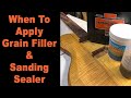 When to apply grain filler and sanding sealer