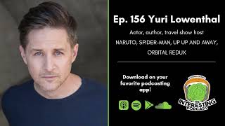 The Interesting Podcast with Brian Ballance Ep. 156: Yuri Lowenthal