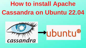 2.Cassandra Tutorials: How to install Apache Cassandra on Ubuntu 22.04