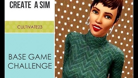 Create A Sim- BASE GAME CHALLENGE